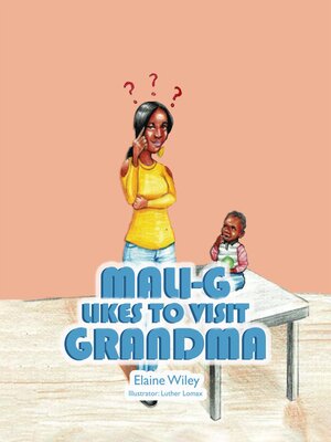 cover image of Mali-G Likes to Visit Grandma